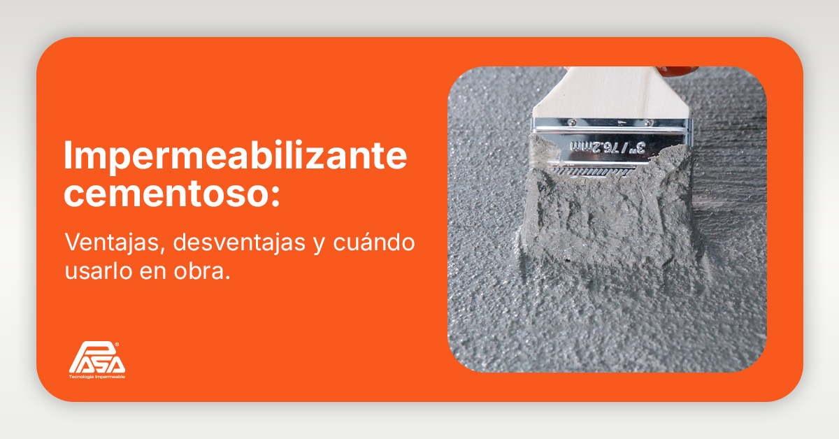 Impermeabilizantes cementosos: ventajas, desventajas y cuándo usarlo en tu obra.