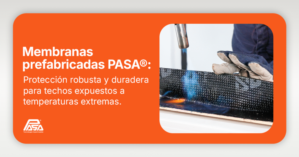 Membranas Prefabricadas PASA®: Protección robusta y duradera para techos expuestos a temperaturas extremas